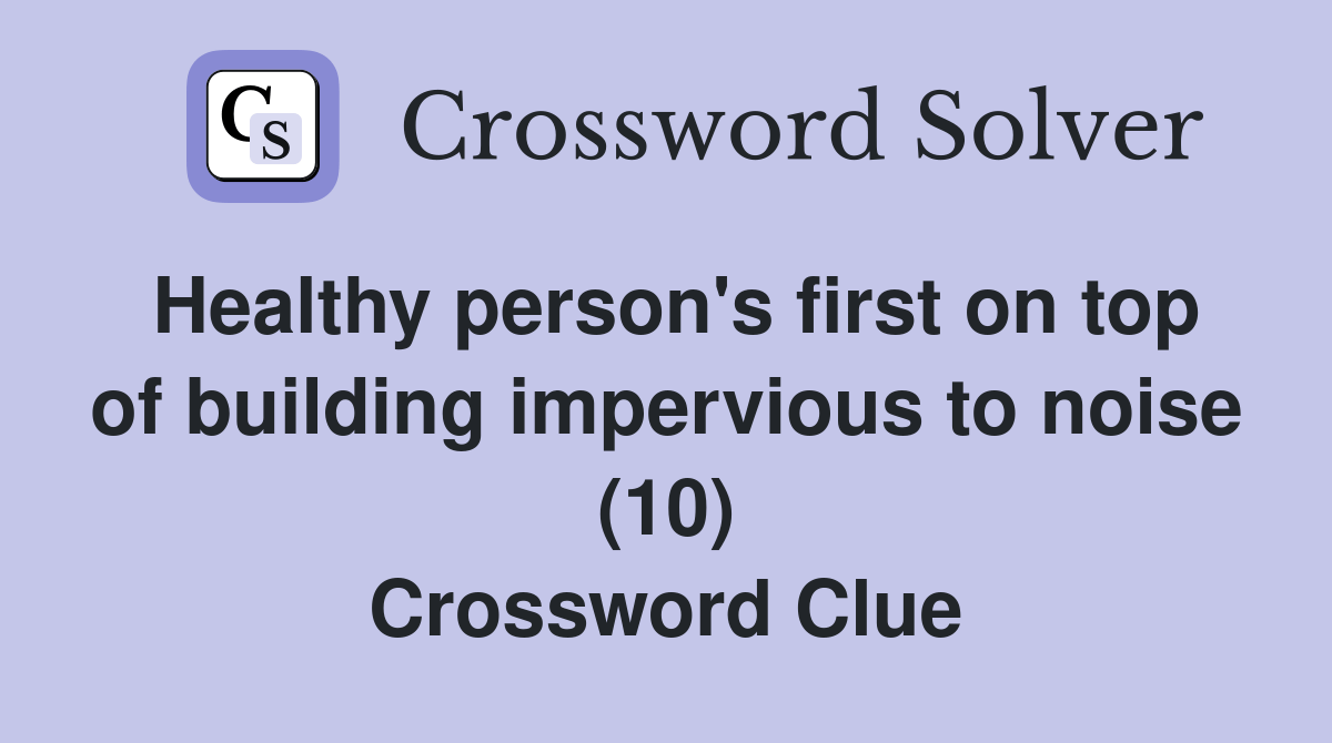 Healthy person's first on top of building impervious to noise (10